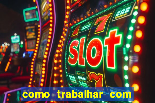 como trabalhar com jogos de aposta